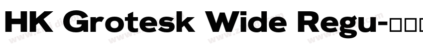 HK Grotesk Wide Regu字体转换 HK Grotesk Wide Regu字体转换